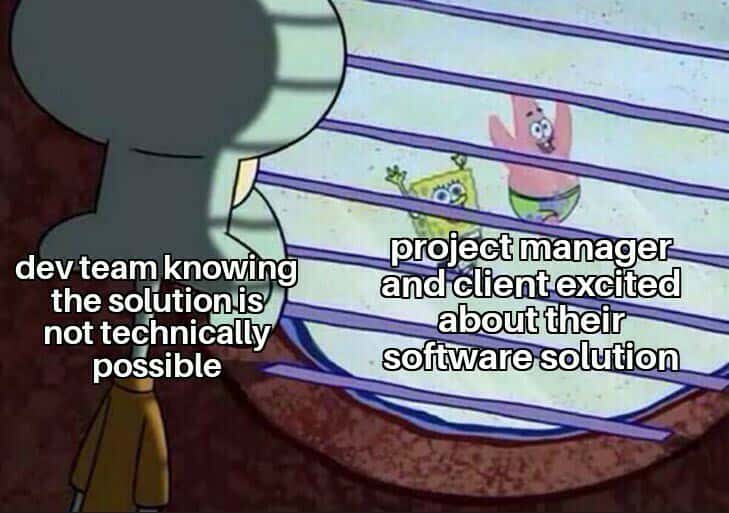 Squidward looking out window meme knowing dev solution impossible