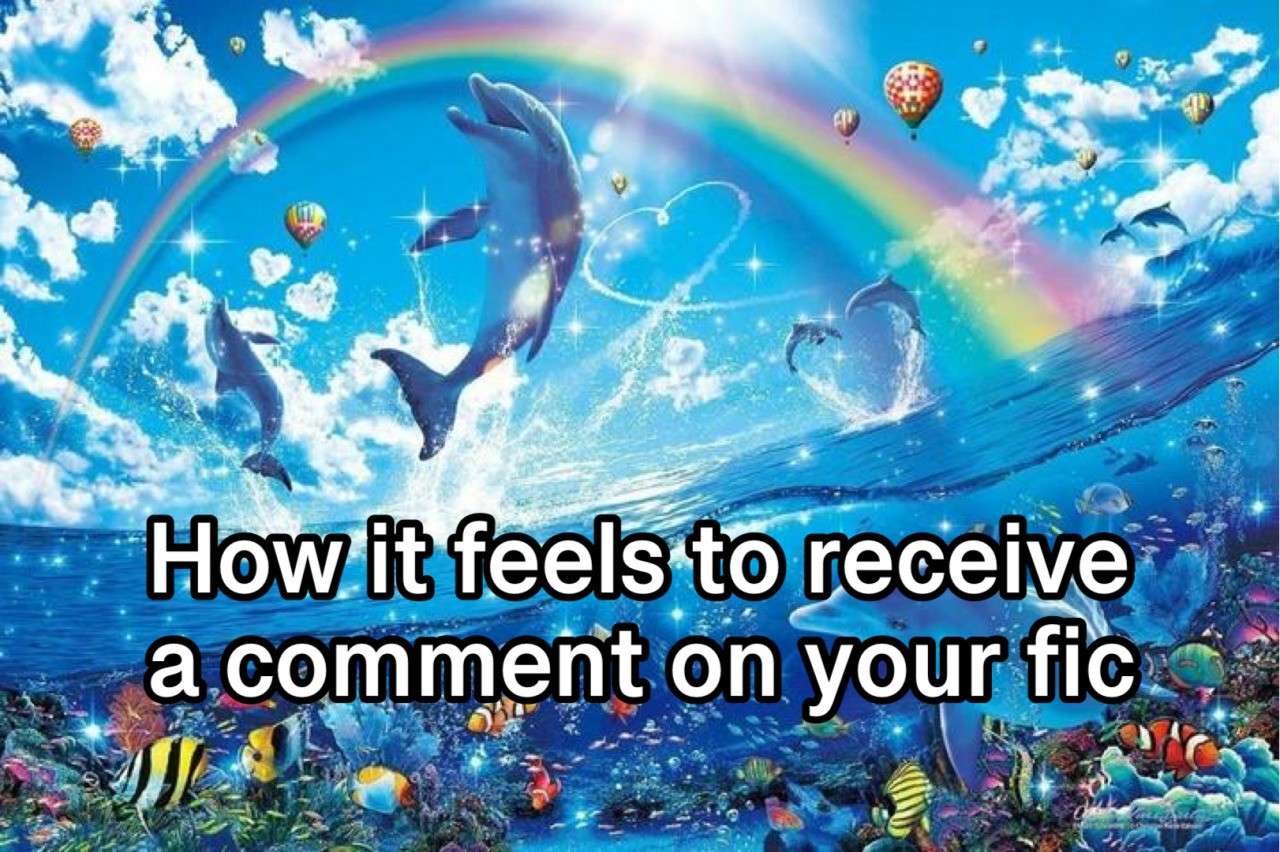 Rainbow dolphin meme happy receiving comment on your fic