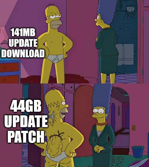Homer Simpson's Back Fat Meme: 141MB Update Download Vs 44GB Update Patch Homer Simpson's Back Fat Meme: 141MB Update Download Vs 44GB Update Patch