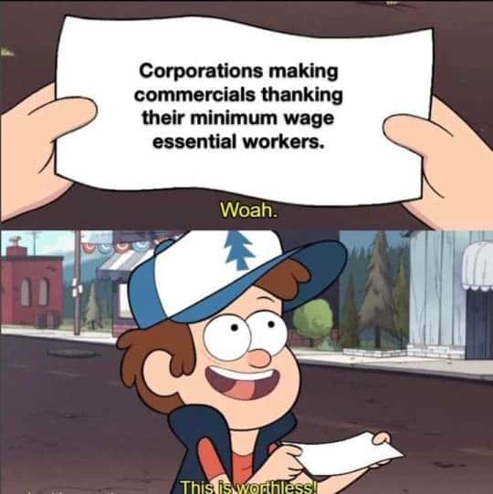 This Is Worthless: Corporations Thanking Minimum Wage Workers Is Worthless Meme