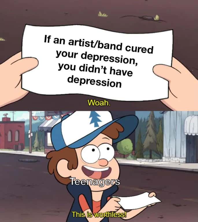 This Is Worthless: If An Artist/Band Cured Your Depression Meme