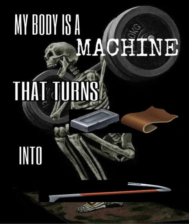 My body is a machine meme lifting weights into scrap