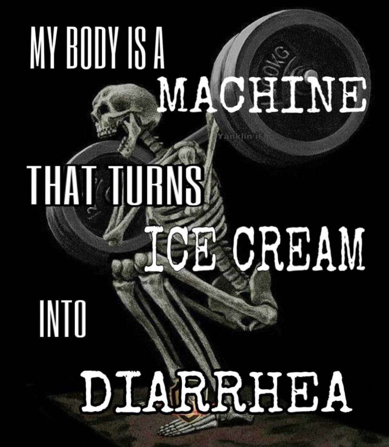 My body is a machine meme turns ice cream into diarrhea