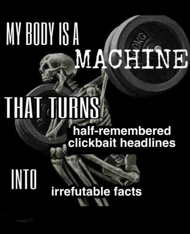 My body is a machine meme turns clickbait into facts