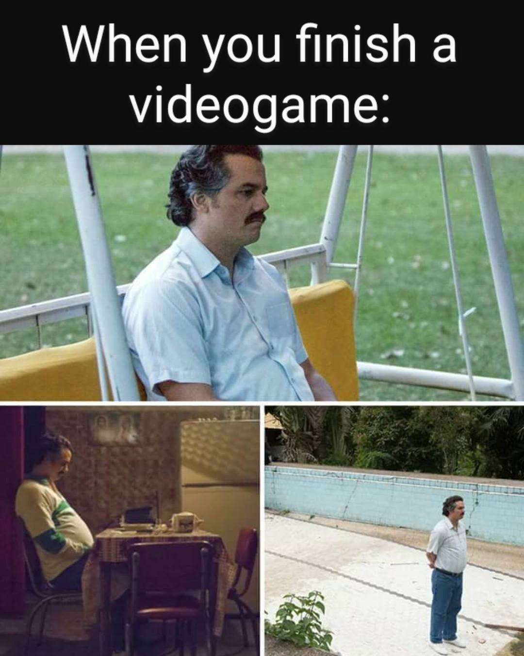 Pablo Escobar waiting meme feeling empty after finishing videogame