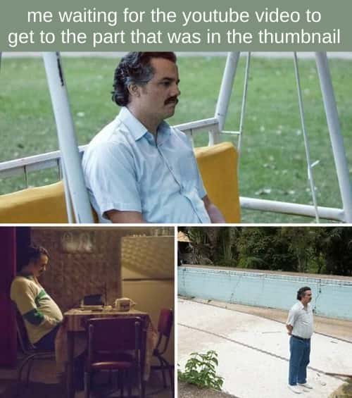 Pablo Escobar waiting meme waiting for youtube thumbnail part in video