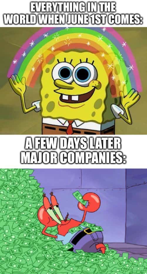 Spongebob Rainbow meme companies profit on june 1st