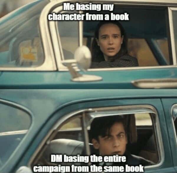 The Umbrella Academy Car Meme: Me basing my character from a book