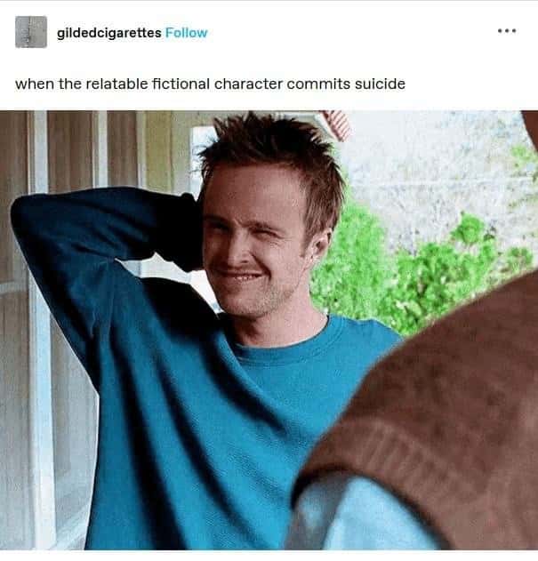 When the relatable fictional character commits suicide