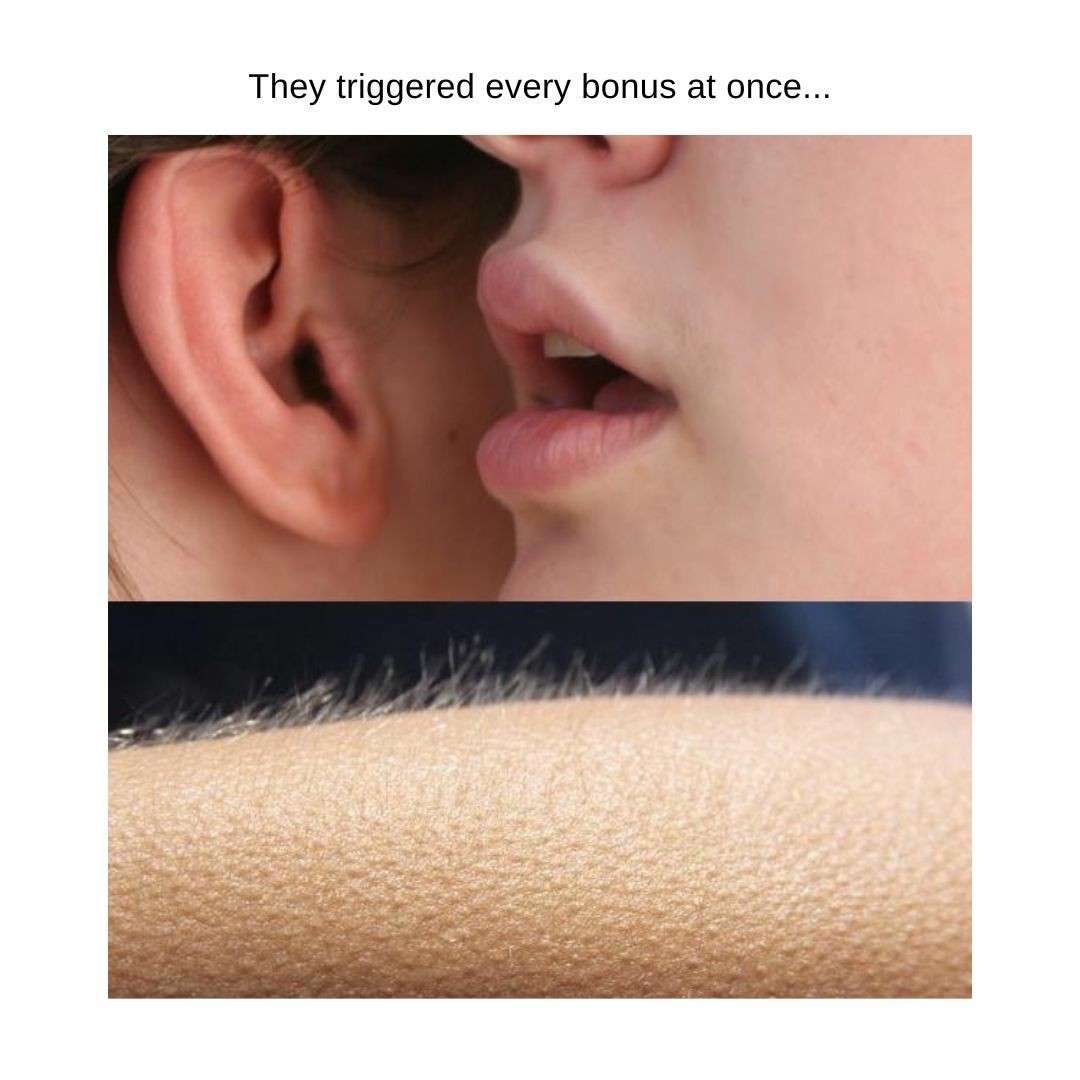 Whisper in Ear Goosebumps: They Triggered Every Bonus At Once Whisper in Ear Goosebumps: They Triggered Every Bonus At Once