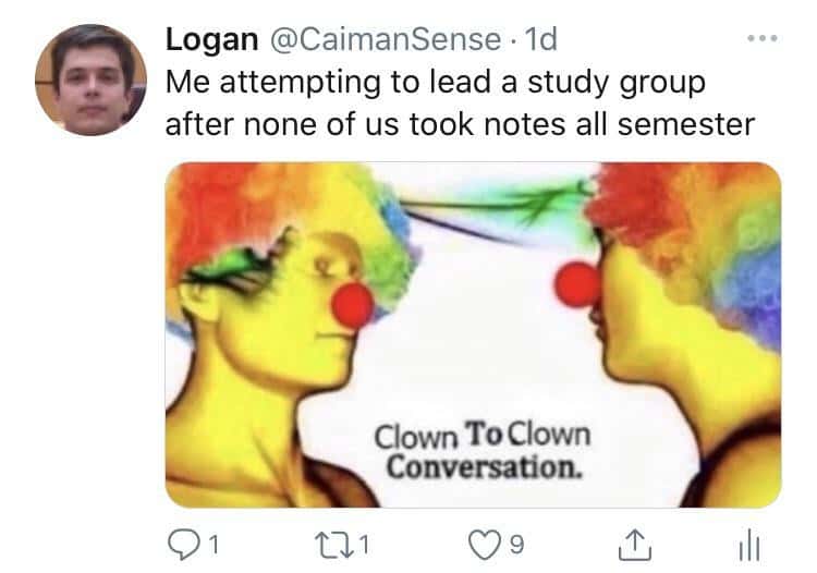 Clown to clown communication meme leading study group no notes all semester