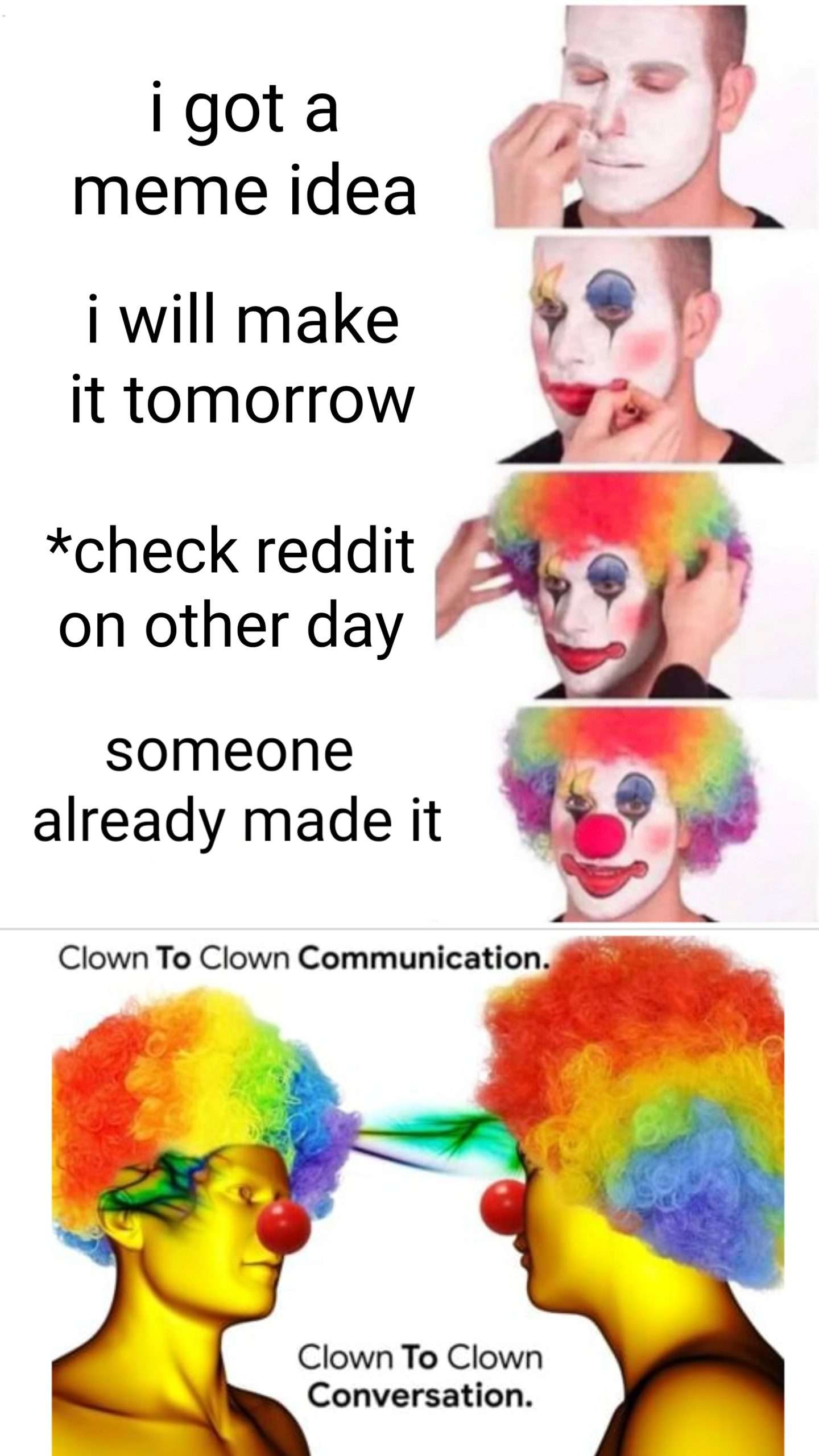 Clown to clown communication meme found idea already made