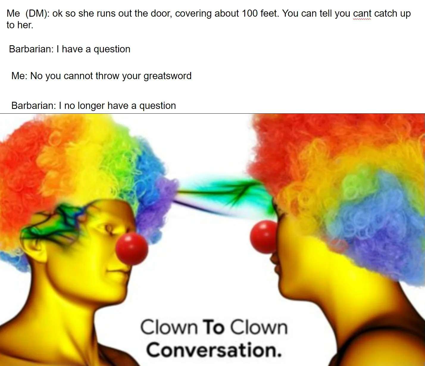 Clown to clown communication meme dm denies barbarian greatsword throw