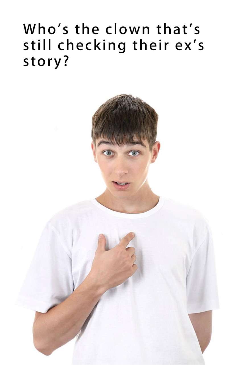 Guy Pointing at Himself meme checking ex's story Guy Pointing at Himself meme checking ex's story