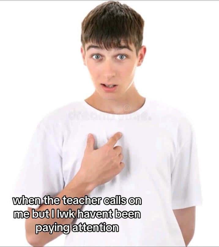 Guy pointing at himself meme confused when teacher calls on him not paying attention Guy pointing at himself meme confused when teacher calls on him not paying attention