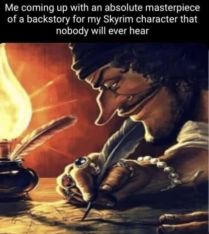 Blackbeard writing meme creating unheard skyrim character backstory