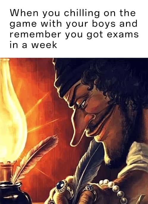 Blackbeard writing meme cramming for exams after gaming