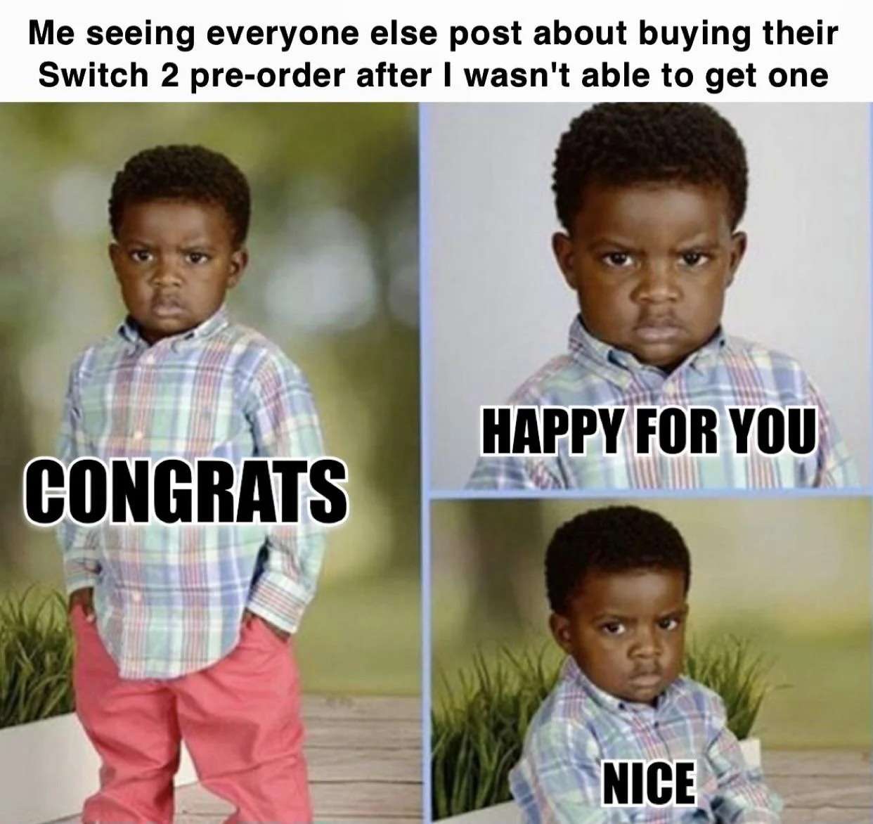 Congrats happy for you meme feeling bitter after failing to get Switch 2 pre-order while seeing others post theirs