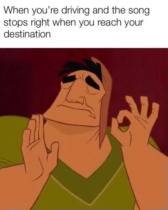 Pacha Perfect meme pleased when song stops at destination