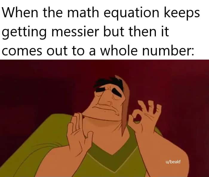 Pacha perfect meme relieved messy math gives whole number