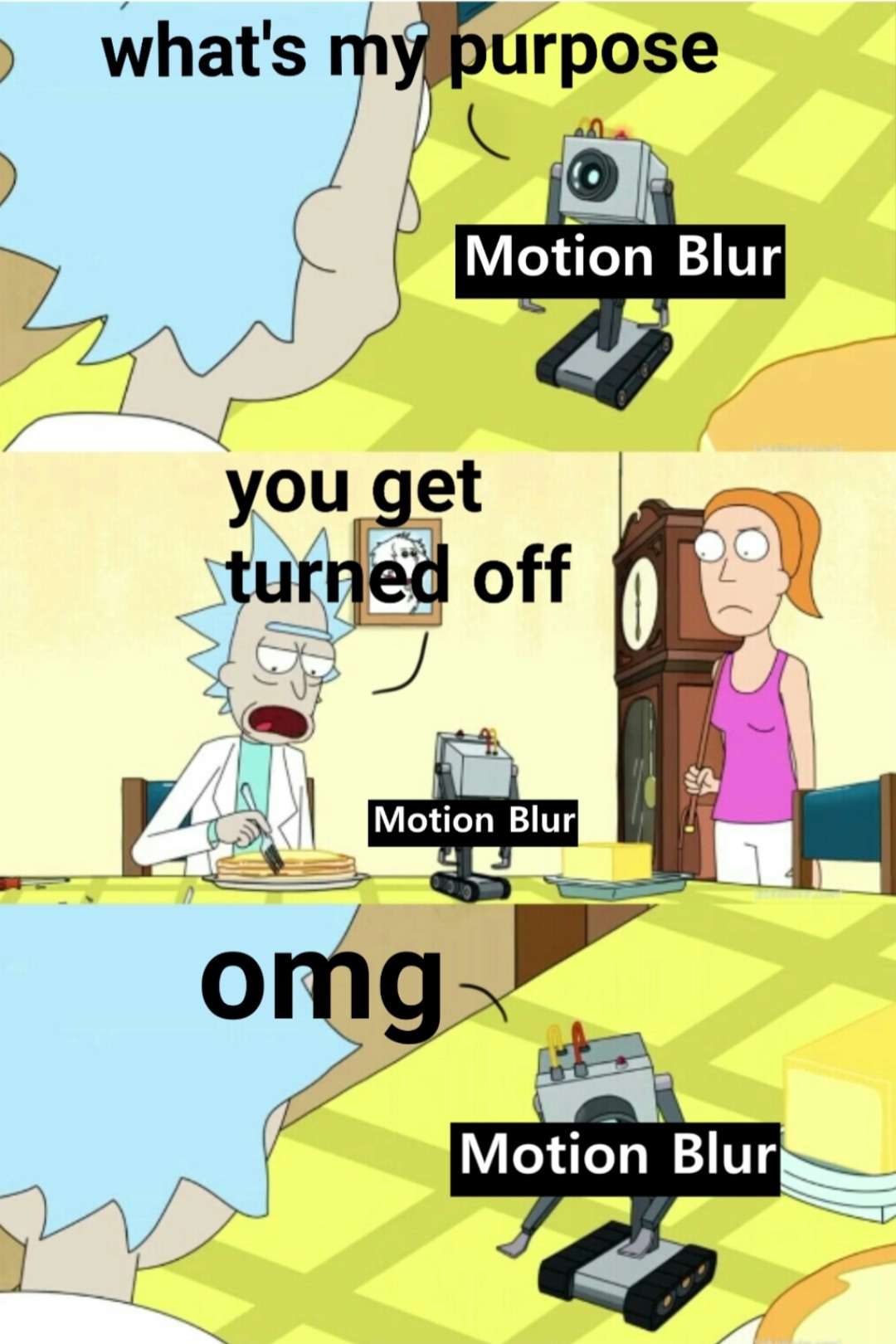 What is my purpose meme gets turned off over motion blur