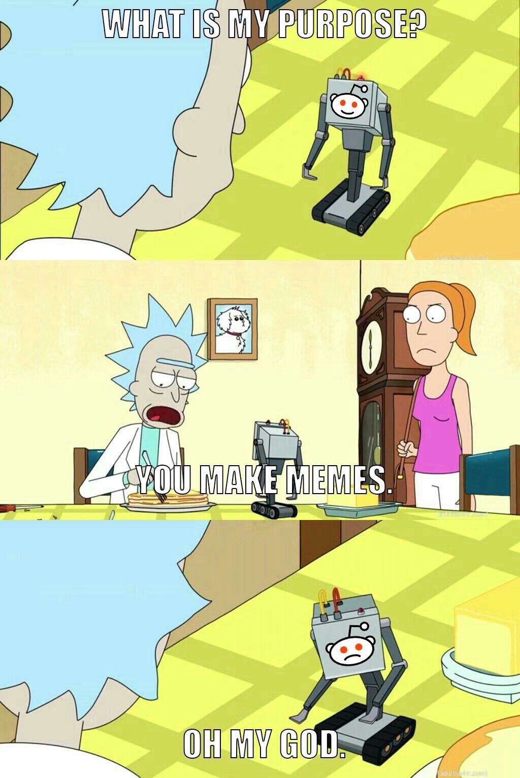 What Is My Purpose Meme Makes Memes and Feels Useless
