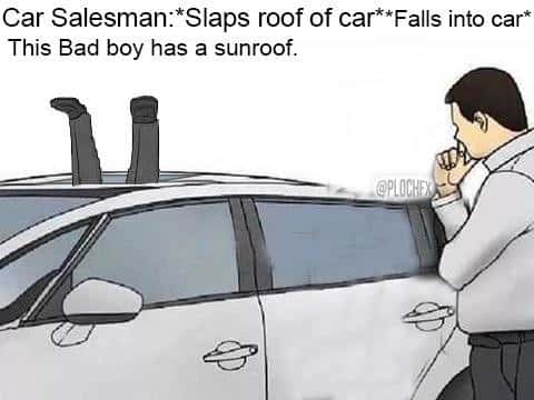 Slaps roof of car meme falls in through sunroof