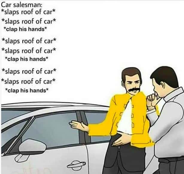 Slaps roof of car meme claps hands selling nonstop