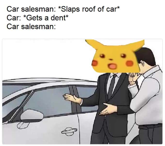 Slaps roof of car meme gets a dent salesman shocked