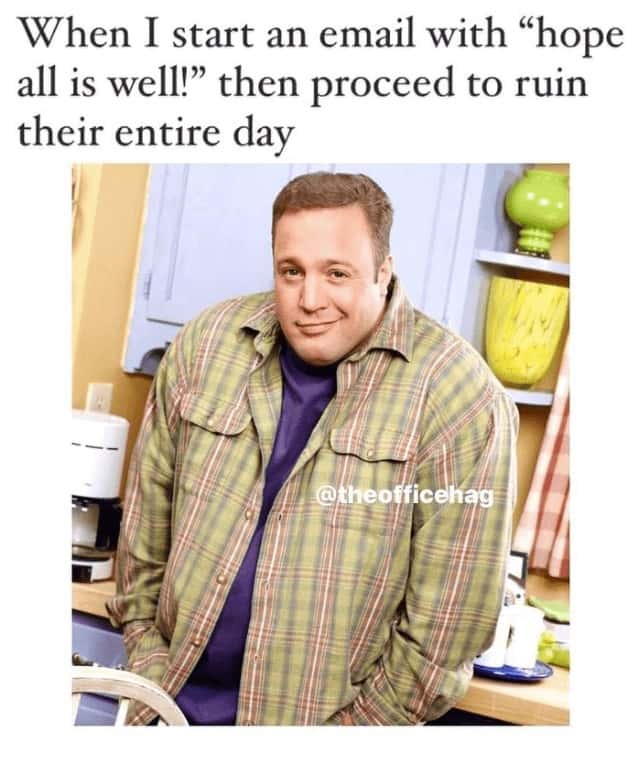 Kevin James smirking meme writing email to ruin their day