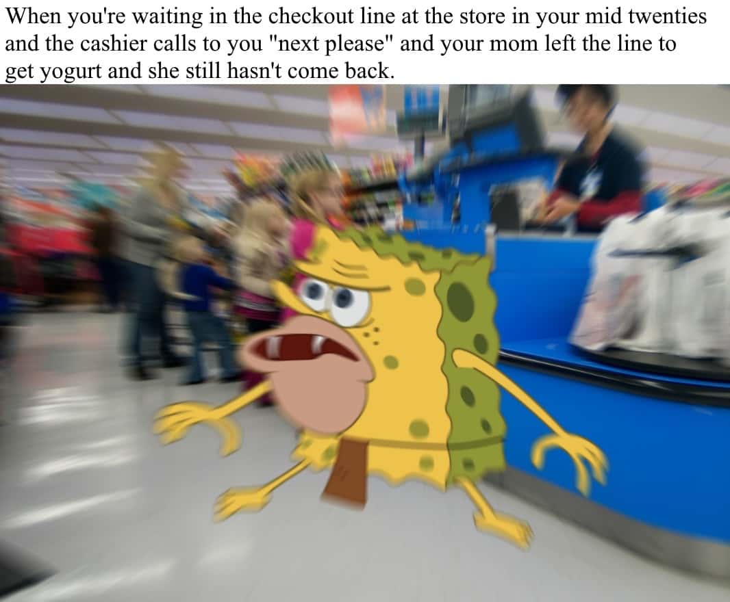Caveman SpongeBob meme awkward waiting for mom at checkout
