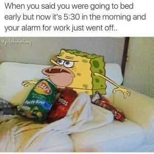 Caveman SpongeBob meme woken by job alarm
