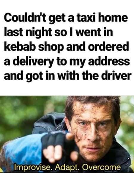 Improvise Adapt Overcome meme orders delivery for ride home