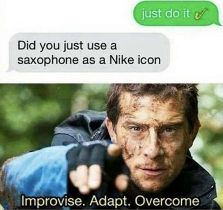 Improvise Adapt Overcome meme using saxophone Nike icon