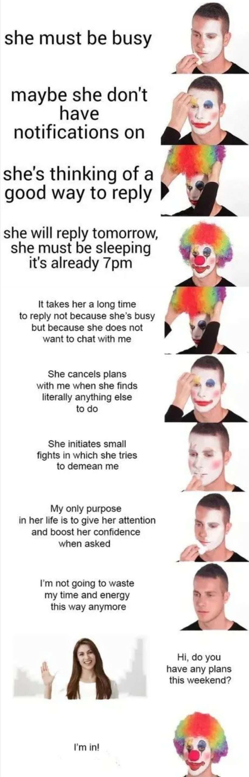 Putting on clown makeup meme agreeing to date after being ignored