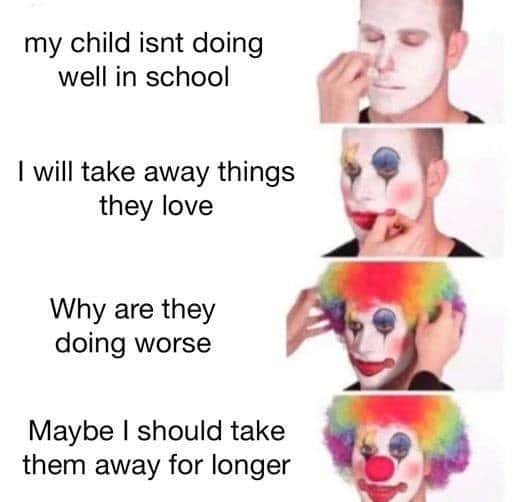 Putting on clown makeup meme worsening kid school grades