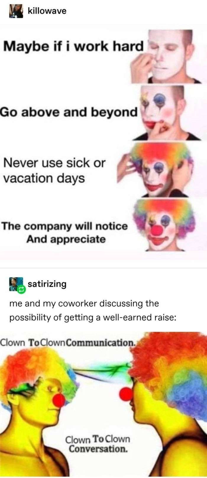 Putting on clown makeup meme discussing well earned raise with coworker