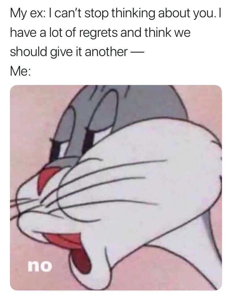 Bugs bunny no meme rejecting ex trying to come back
