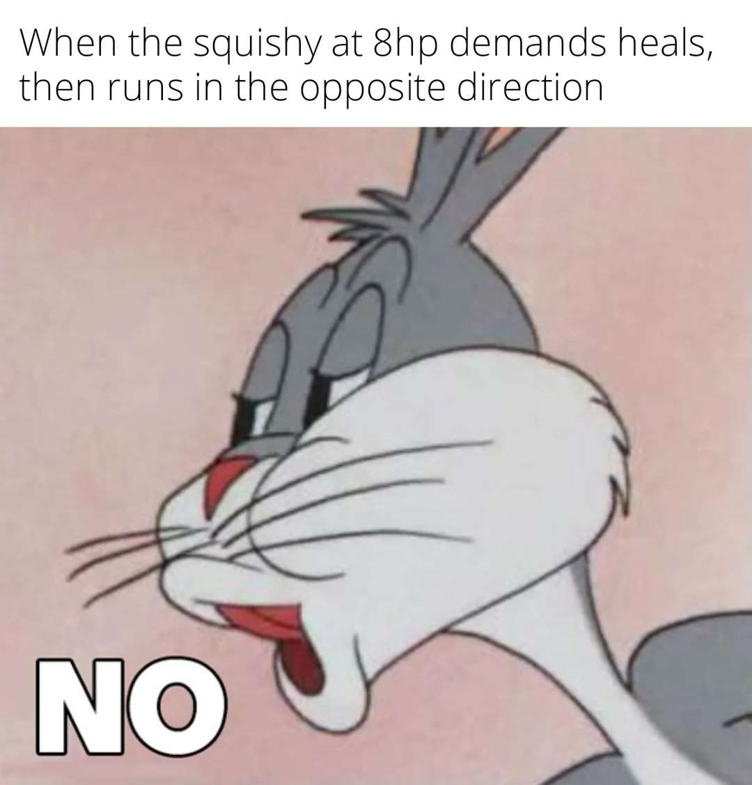 Bugs bunny no meme rejects heal demand from running low hp squishy
