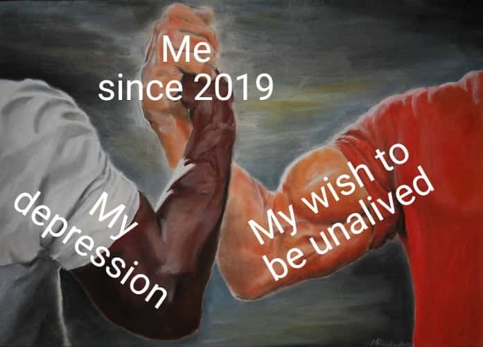Epic handshake meme me and depression share unalive wish