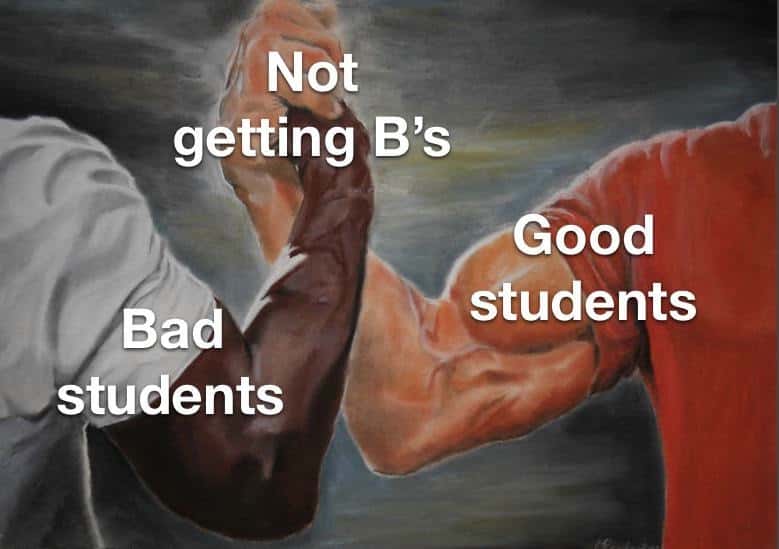 Epic handshake meme students never get Bs