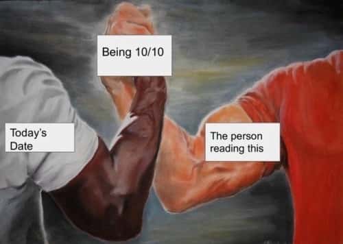 Epic handshake meme you are 10/10