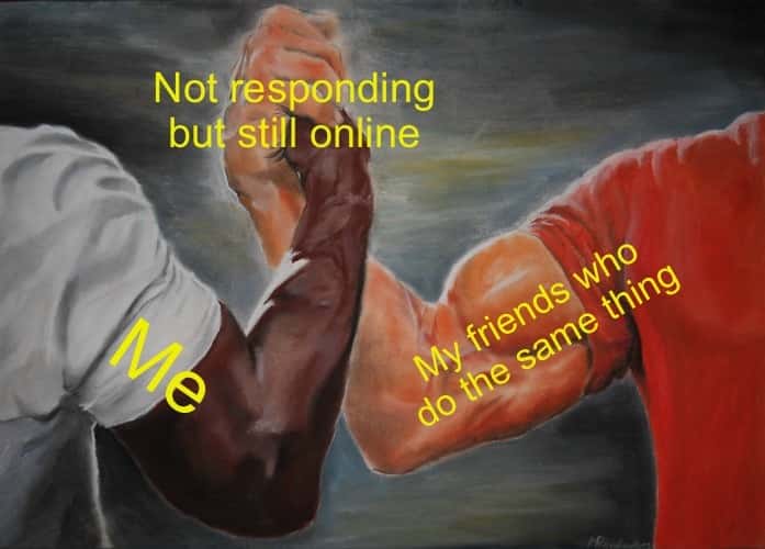 Epic handshake meme me and friends not responding online