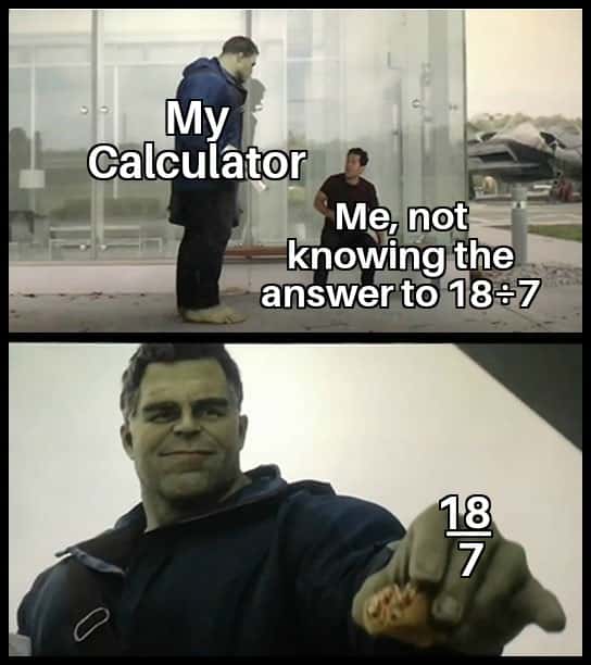 Hulk taco meme solving 18+7 when I forget math Hulk taco meme solving 18+7 when I forget math