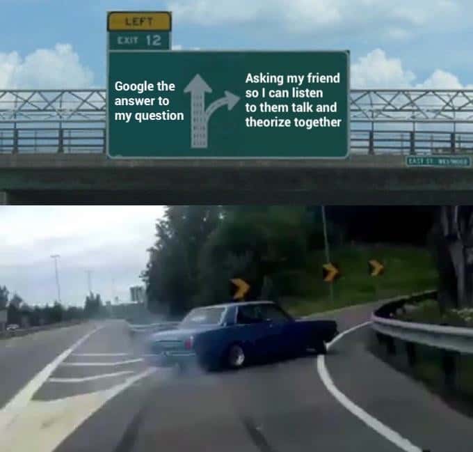 Car swerve meme asking friend instead of googling answers