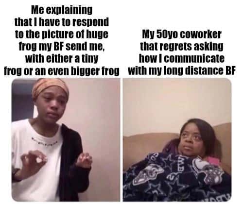 Me explaining to my mom meme explaining frog replies to regretful 50yo coworker Me explaining to my mom meme explaining frog replies to regretful 50yo coworker