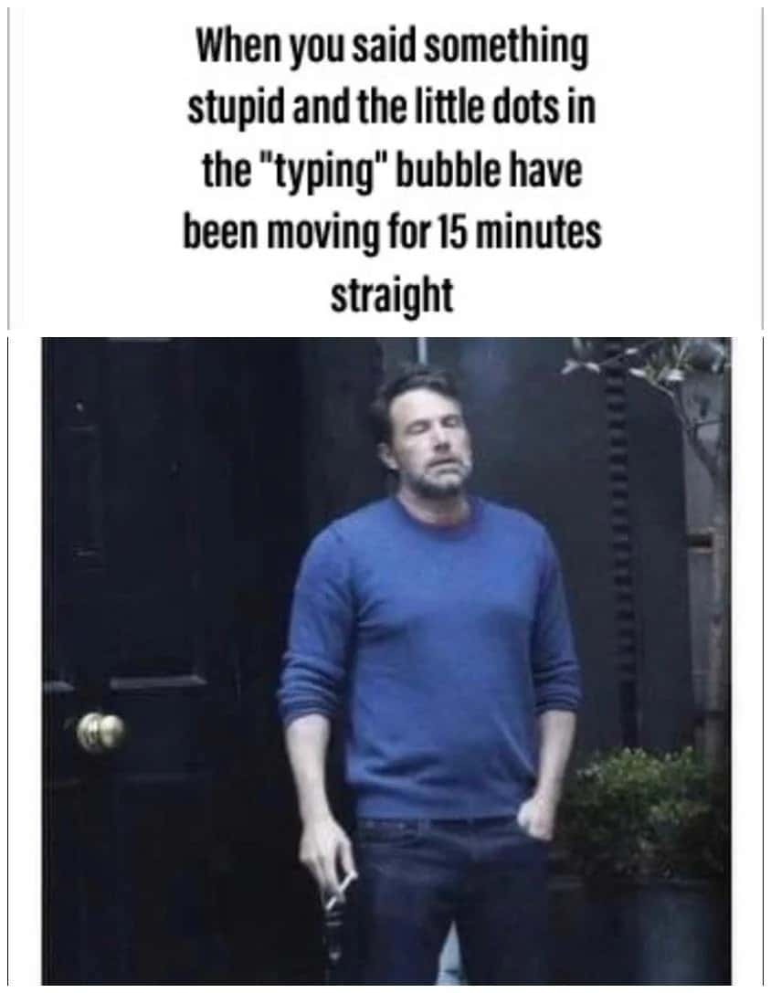 Ben affleck smoking meme waiting nervously for a chat reply Ben affleck smoking meme waiting nervously for a chat reply