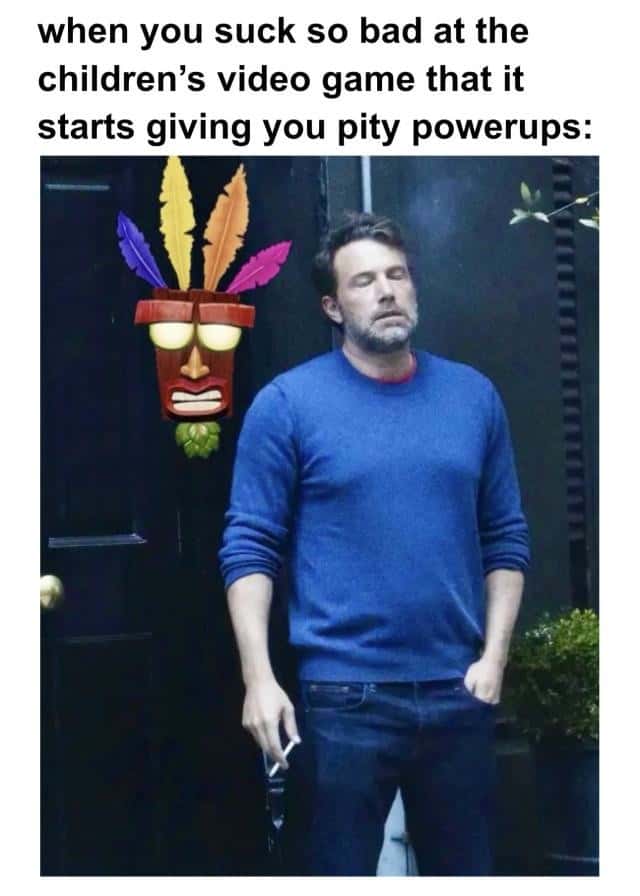 Ben affleck smoking meme bad at games getting pity powerups Ben affleck smoking meme bad at games getting pity powerups