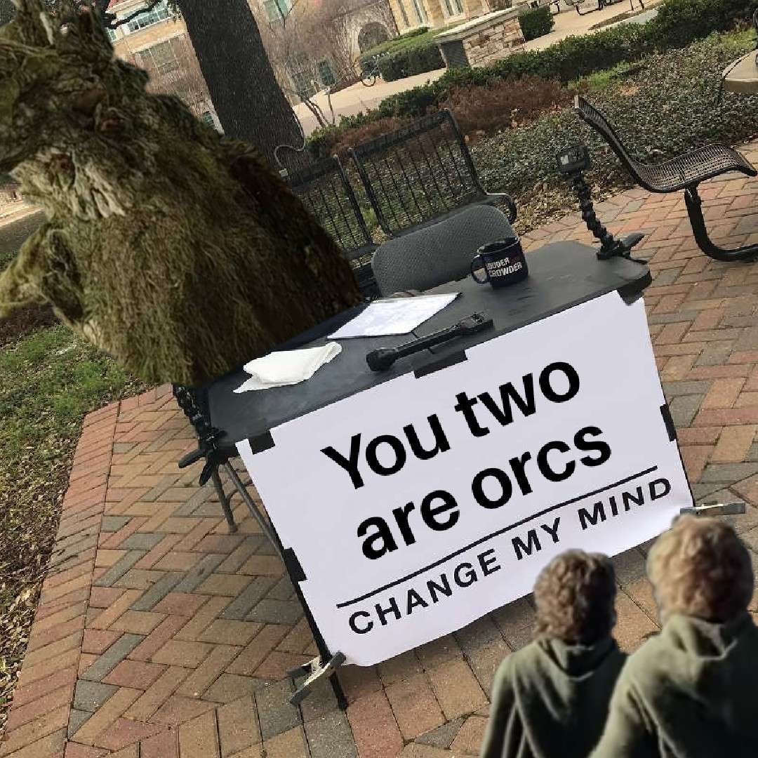 Change my mind meme calls hobbits orcs