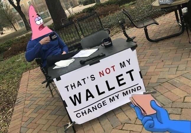 Change My Mind meme saying that's not my wallet